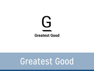 Greatest Good
 