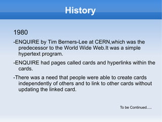 World wide web-Infinitely larger collection of interconnected documents or content. 