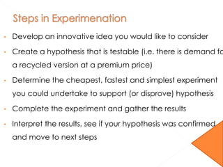 • Develop an innovative idea you would like to consider
• Create a hypothesis that is testable (i.e. there is demand fo
a ...