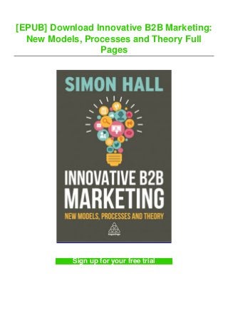 [EPUB] Download Innovative B2B Marketing:
New Models, Processes and Theory Full
Pages
Sign up for your free trial
 