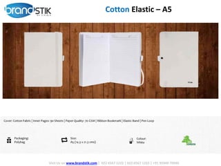 Visit Us on www.brandstik.com | 022 6567 1222 | 022 6567 1333 | +91 95940 70940
Cotton Elastic – A5
 