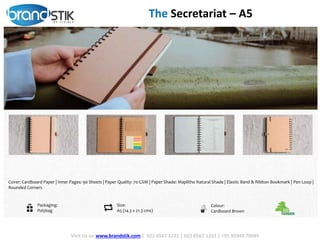 Visit Us on www.brandstik.com | 022 6567 1222 | 022 6567 1333 | +91 95940 70940
The Secretariat – A5
 