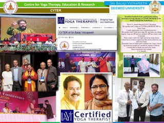 27
Centre for Yoga Therapy, Education & Research
DEEMED UNIVERSITY
CYTER
 