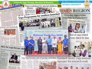 28
Centre for Yoga Therapy, Education & Research
DEEMED UNIVERSITY
 
