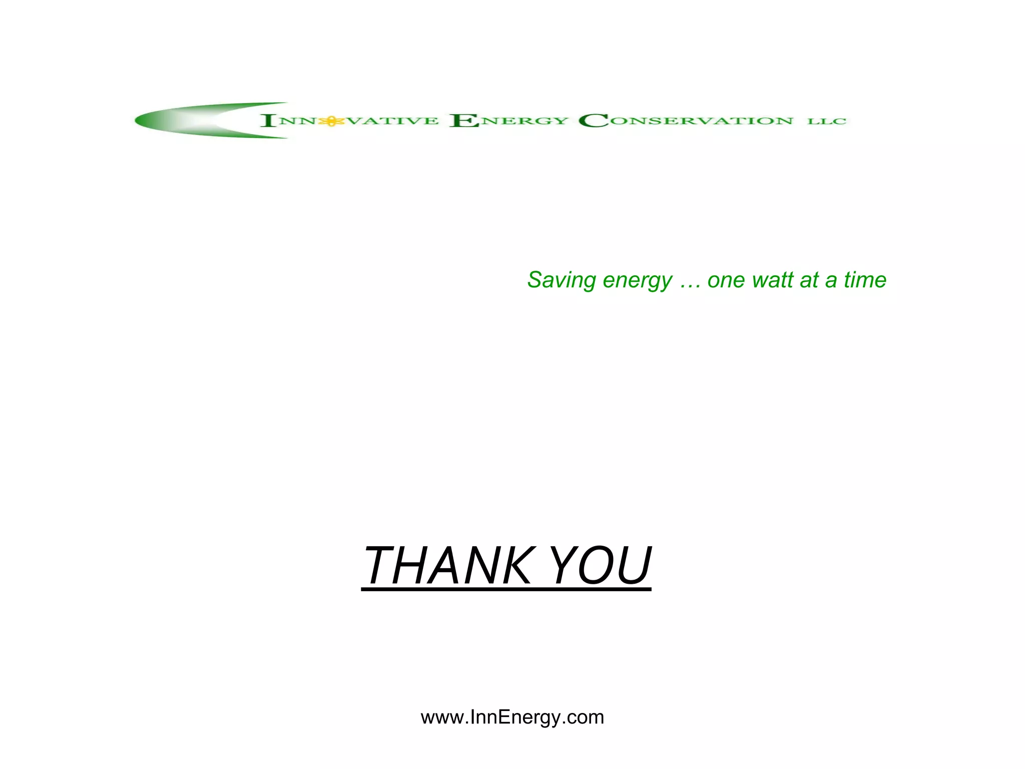 Saving energy … one watt at a time THANK YOU   