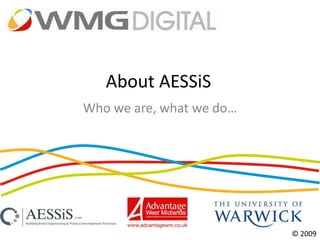 About AESSiS Who we are, what we do… 