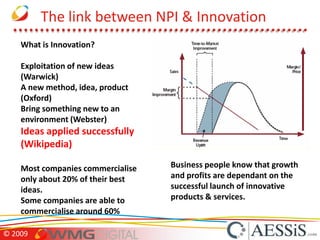 New products more able to meet the needs of the market