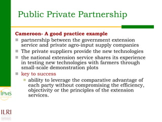 Public Private Partnership <ul><li>Cameroon- A good practice example </li></ul><ul><li>partnership between the government ...