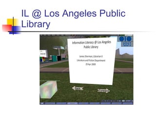IL @ Los Angeles Public Library 