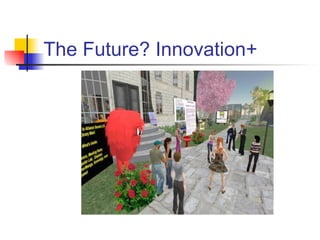 The Future? Innovation+ 