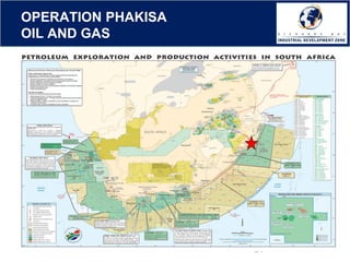 OPERATION PHAKISA
OIL AND GAS
24
 
