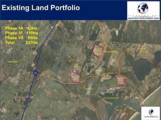 Existing Land Portfolio
Phase 1A 62Ha
Phase 1F 110Ha
Phase 1D 65Ha
Total 237Ha
3
 