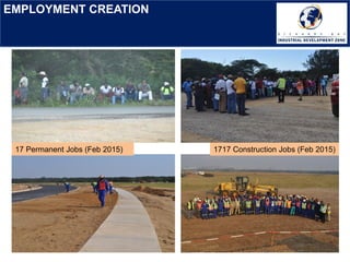 EMPLOYMENT CREATION
30
17 Permanent Jobs (Feb 2015) 1717 Construction Jobs (Feb 2015)
 