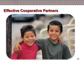 Effective Cooperative Partners 