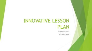 Innovative lesson plan | PPTX