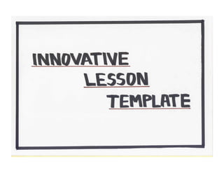 Innovative lesson template