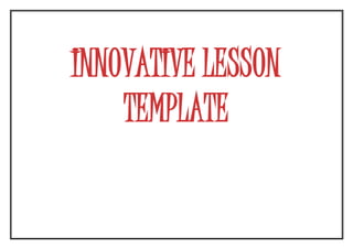 Innovative lesson template | DOCX