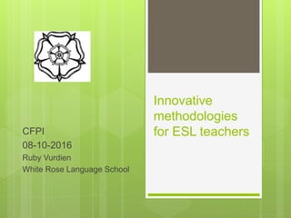 Innovative Methodologies For Esl Teachers Ruby Pptx