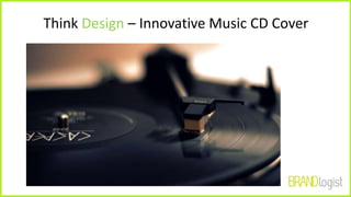 Think Design – Innovative Music CD Cover
 