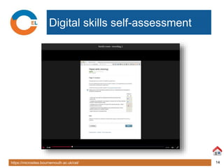 https://microsites.bournemouth.ac.uk/cel/ 14
Digital skills self-assessment
 