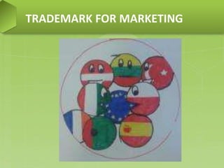 TRADEMARK FOR MARKETING
 