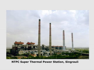 NTPC Super Thermal Power Station, Singrauli 
 