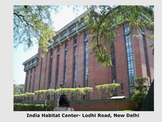 India Habitat Center- Lodhi Road, New Delhi 
 