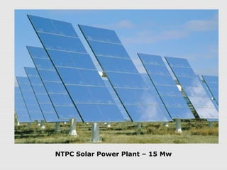 NTPC Solar Power Plant – 15 Mw 
 