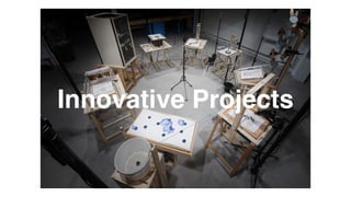 Innovative Projects
 