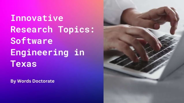 Innovative Research Topics Software Engineering In Texas PPT pptx innovative-research-topics-software-engineering-in-texas-ppt-pptx