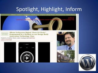 Spotlight, Highlight, Inform
 