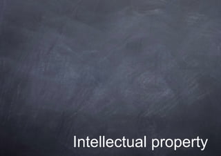 Intellectual property
 