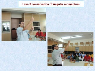 Law of conservation of Angular momentum

29

 