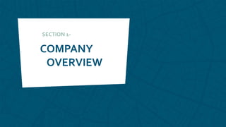 COMPANY
OVERVIEW
SECTION 1-
 