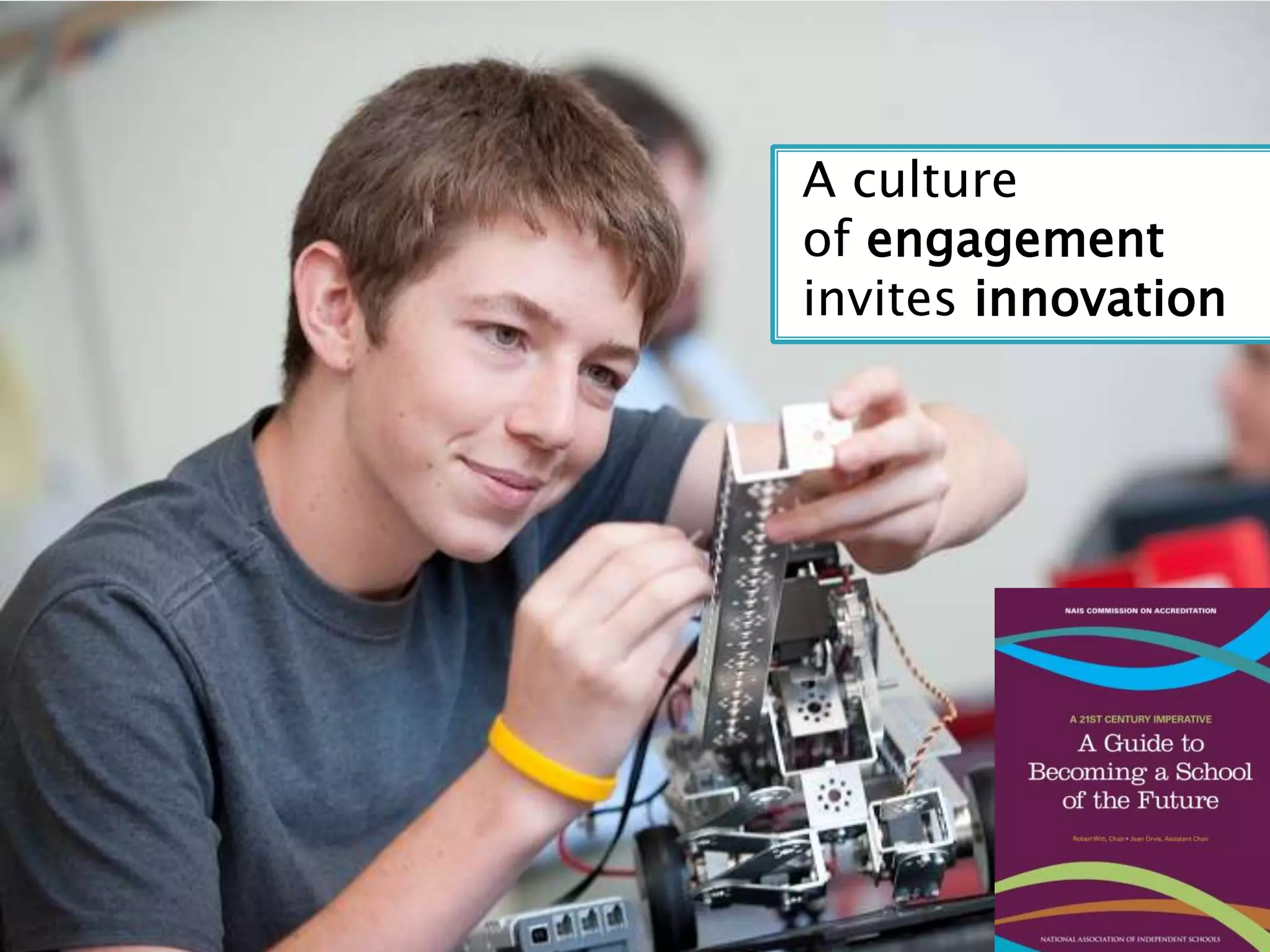 A culture
of engagement
invites innovation
 