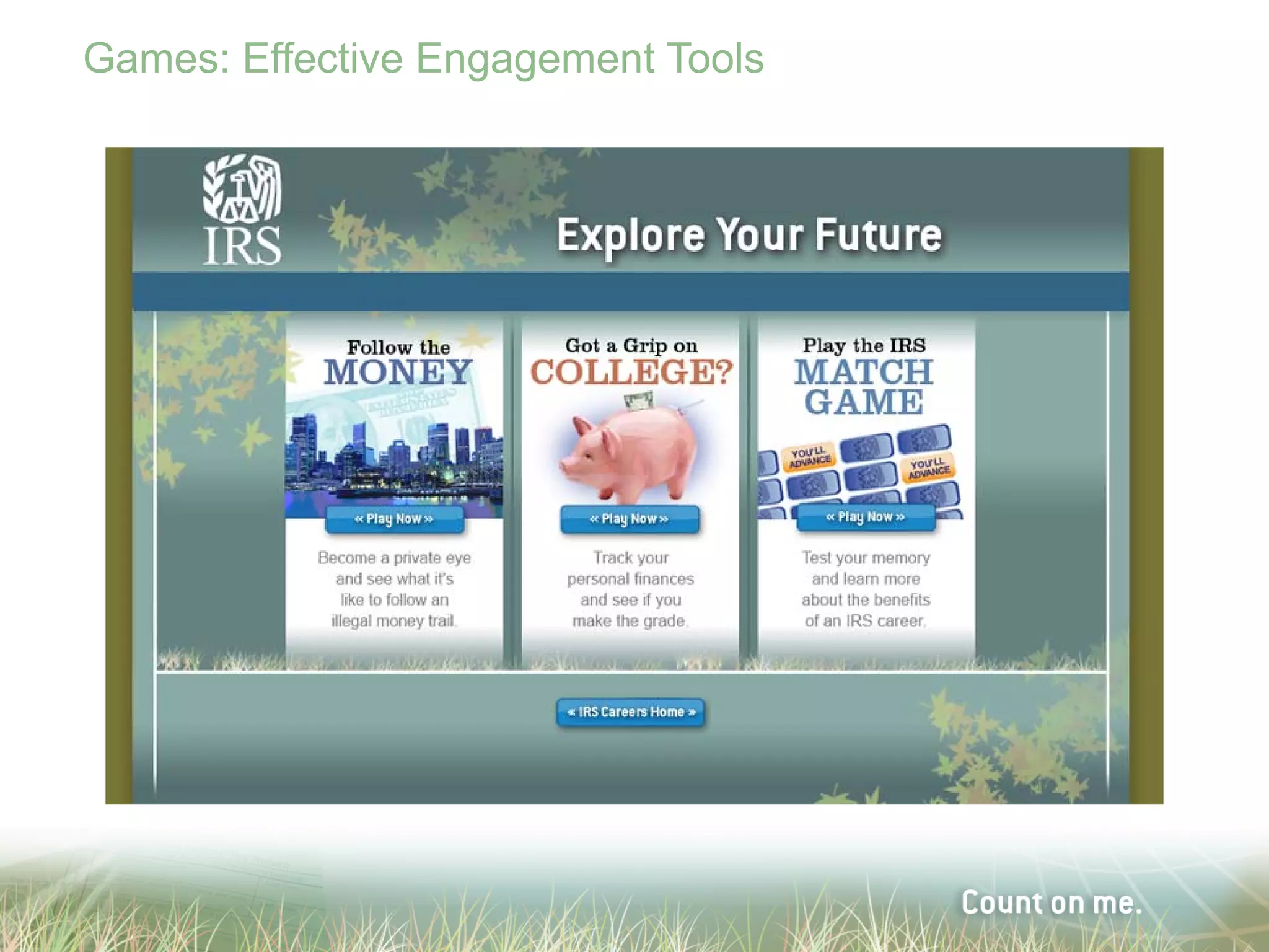 Games: Effective Engagement Tools
 