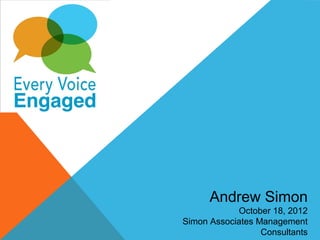 Andrew Simon
            October 18, 2012
Simon Associates Management
                  Consultants
 