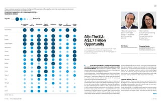 — P.19P.18 — THE INNOVATOR
AI
In mid-April some 200 VIPs – including two French ministers
and some of Europe’s top AI scientists crowded into a gilded room at the
French Foreign Ministry. The occasion was a gathering of AI4EU, a new
umbrella organization that is seeking to serve as a kind of one-stop shop
to unify Europe’s artificial intelligence initiatives.
It was a fitting venue. “The declaration drafted by (then-French foreign
minister) Robert Schuman in an adjoining room was the first attempt to
build the EU,” noted France Digitale CEO Nicolas Brien, the evening’s
host. “Today Europe has to be built with data and AI… To be strong in
AI we have to do it at the Continental level.”
His remarks underscore the growing recognition that wide adoption of
AI technologies will be critical to the global competitiveness of Europe.
If the EU-28 develop and diffuse AI using current digital and AI capabilities,
the region could add some €2.7 trillion, or 19 %, to its economic output
by 2030, without sacrificing employment, says Eric Hazan, a McKinsey
 Company senior partner. But there is a substantial difference in the
investment in AI between regions, says Hazan. Most AI investments are
concentrated in the U.S. and Asia while Europe lags behind. So, unless
things change radically, Mckinsey is predicting that Europe’s disadvantage
in digital diffusion will spill over into AI. A new gap is already appearing.
Early digital companies in Europe were among the first to develop strong
positions in AI, yet only two European companies are in the worldwide
digital top 30, and Europe is home to only 10% of the world’s digital
unicorns, the report says. Europe has about 25% of AI startups, in line
with its size in the world economy, but the report says its early-stage
investment in AI lags behind that of the United States and China.
Lagging Behind The U.S.
With the exception of smart robotics, Europe is not ahead of the U.S. in
AI adoption, and less than half of European firms have adopted one AI
technology, with a majority of those still in the pilot stage, the report says.
AI initiatives remain fragmented in Europe.
Europe attracted only 11% of global venture capital and corporate funding
in 2016 with 50 % of total funds devoted to U.S. companies and the
balance going to Asia (mostly China). That share was about the same in
AIInTheEU:
A$2.7Trillion
Opportunity
— The boost to Europe’s economy could be huge
but the gap with the world’s digital leaders
is now being compounded by an emerging gap in
artificial intelligence.
EricHazan,
SeniorPartner,McKinseyAndCompany
FrançoiseSoulie,
Co-founderofHubFranceIntelligence
Artificialleandamemberof
theEU’sHigh-LevelExpertGrouponAI
“MostAIinvestments
areconcentrated
intheU.S.andAsia,
andEuropelags
behind.”
“Don’ttellme
Europecandonothing
inthisbattle.
Europehasagame
toplayhere.
Thisisnotover.”
Top 25%	 Bottom 25
UnitedStates
Ireland
Sweden
UnitedKingdom
Netherlands
Finland
Germany
Denmark
Estonia
Austria
France
Belgium
Spain
Portugal
Italy
Greece
Human
skills
ICT2
connectedness
Digital
readiness
AI
start-up
AI—readiness
index
Automation Saving
rate
Innovation
Thereisalargespreadofartificial-intelligence(AI)readinessinEurope,buteventhemostreadycountriesare
behindtheUnitedStatesontheAIfrontier.
COUNTRIES RANKED BY KEY COMPONENTS OF AI -
READINESS INDEX, %
SOURCE: McKinsey
 
