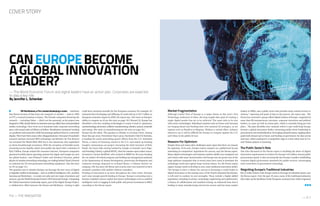 P.6 — THE INNOVATOR
CANEUROPEBECOME
AGLOBALINNOVATION
LEADER?
OlliMartikainen,aFinn,starteddevelopingarouter — hardware
that directs streams of data from one computer to another — back in 1982
at VTT, a research institute in Espoo. The Finnish companies financing the
research — including Nokia — didn’t see the potential, so the project was
droppedin1986,shortlybeforeanAmericanstart-upcalledCiscocommercialized
similar technology. Cisco went on to dominate basic corporate networking
gear, with annual sales of billions of dollars. Martikainen continued working
as a professor and researcher while his prototype gathered dust in a university
display. There have been many other disappointments: Germany’s Fraunhofer
research institute invented MP3 technology and Britain’s Sir Tim Berners
Lee invented the World Wide Web but it was Americans who capitalized
on these breakthrough inventions. With the exception of Swedish music
streaming service Spotify, which went public last April with a valuation of
$26.5 billion, Europe missed the consumer Internet. European companies
pioneered mobile phone operating systems but Apple and Google are now
the global leaders. And Finland’s Nokia and Sweden’s Ericsson, global
players in wireless networking technology, are trailing behind China’s Huawei
on contracts for 5G next generation networking equipment. (See the story
on 5G on page 14.)
The question now is whether Europe can leverage the new wave of digital
or digitally enabled technologies – such as artificial intelligence (AI), machine
learning and blockchain – to create new jobs and new types of products and
services, says the World Economic Forum’s 2019 Innovate Europe: Competing
For Global Innovation Leadership report, part of the Digital Europe Project,
a collaborative effort between the Forum and McKinsey. Getting it right
could have enormous benefits for the European economy. For example, it’s
estimated that developing and diffusing AI could add up to €2.7 trillion to
European economic output by 2030, the report says. (For more on Europe’s
ability to compete on AI see the story on page 18.) Beyond AI, Europe has
identified a few key enabling technologies it wants to lead in: photonics,
nanotechnology,electronics,additivemanufacturing,robotics,sensors,materials
and energy. (For more on manufacturing see the story on page 36.)
Europe has the talent. The question is whether it can keep it here. Among
those that got away: Frenchmen Yann Lacun, Facebook’s Chief AI Scientist,
is leading the social networking giant’s efforts from the U.S. Sebastian
Thurn, a native of Germany, moved to the U.S. and ended up heading
Google’s autonomous car project, becoming the chief executive of Kitty
Hawk, the hover bike startup backed by Google co-founder Larry Page,
and founding Udacity, a global MOOC, short for massive open online course.
Germany’s Carsten Breiffeld, who worked at BMW for 20 years heading
the car maker’s i8 vehicle program and holding top management positions
in the departments of chassis development, powertrain development and
corporate strategy, departed to co-found Byton, a Chinese electric car
company. (He has since left Byton and at press time was rumored to have
accepted a position with another Chinese carmaker.)
Funding of innovation is an issue throughout the value chain. Startups
can’t raise enough growth funding in Europe. Europe is attracting only a
fraction of global venture capital into future technologies such as artificial
intelligence and it is lagging in both public and private investment in R&D,
according to the Forum report.
Market Fragmentation
Although United Tech of Europe is a major theme at this year’s Viva
Technology conference in Paris, the long sought-after goal of creating a
single digital market has yet to be achieved. The same risks to be true
with newer technologies. Individual countries such as France and Germany
are forging ahead and funding their own national AI strategies, as are
regions such as Flanders in Belgium. Without a united effort, industry
observers say it will be difficult for Europe to compete against the U.S.
and China in the global AI race.
Reasons For Optimism
Despite these and many other challenges some argue that there are reasons
for optimism. To be sure, Europe cannot compete on a global level by just
mimicking its competitors’ ingredients for success, says the Forum report.
Many digital technologies and business models exhibit zero-marginal cost
and winner-take-most characteristics and Europe has not grown any of the
large platform companies that in recent years have come to dominate the
technology world and capture large revenue shares. So, the Forum report
argues, Europe needs to develop its own, more ambitious innovation model.
“For Europe to have a chance for success in becoming a world leader in
digital innovation in this coming wave of the Fourth Industrial Revolution,
it will need to catalyze its own strengths. These include a highly skilled
population, including in science, technology, engineering and mathematics;
a history of collaboration and standard setting; an industrial base that is
leading in many manufacturing and service sectors and has many market
leaders in SMEs; and a public sector that provides many critical services to
citizens,” capturing rich pools of data in the process, the report says. The
Forum has convened a group called Digital Leaders of Europe, comprised of
more than 80 entrepreneurs, investors, corporate executives and political
leaders, to come up with an action plan, which is currently being put into
place. The plan identifies four catalysts which it says could help Europe
become a global innovation leader: promoting public-sector leadership in
procurement and standardization; leveraging industrial assets; tapping talent
pools both abroad and at home; and leading on governance for data access
and trust, which could give it a competitive edge at a time when trust in U.S.
and Chinese players is wavering.
The Public Sector’s Role
One idea discussed in the Forum report is doubling the share of digital
innovation requirements in tenders for Europe’s €2 trillion annual public
procurement spend. It also recommends that Europe consider establishing
common digital government standards for public services, encouraging
more innovation in government technology.
Reigniting Europe’s Traditional Industries
But to really achieve scale Europe needs to leverage its industrial assets, says
the Forum report. Over the past 10 years, many of the traditional industries
that make up the backbone of the European economy have either stagnated
COVER STORY
— P.7
— The World Economic Forum and digital leaders have an action plan. Corporates are expected
to play a key role.
By Jennifer L. Schenker
 
