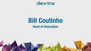Bill Coutinho
Head of Innovation
 