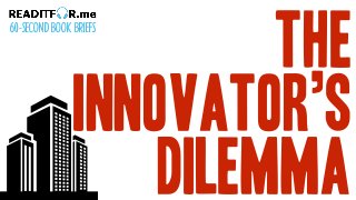 The
Innovator’s
Dilemma
60-SECONDBOOKBRIEFS
 