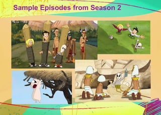 Sample Episodes from Season 2 
 