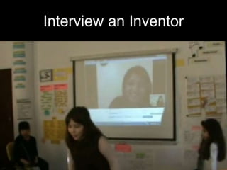 Interview an Inventor
 