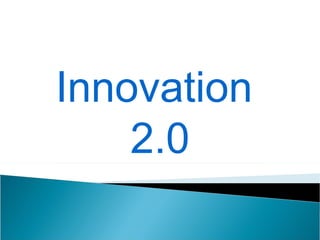 Innovation  2.0 