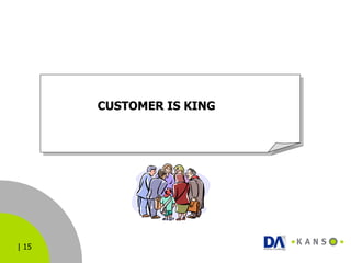 CUSTOMER IS KING  