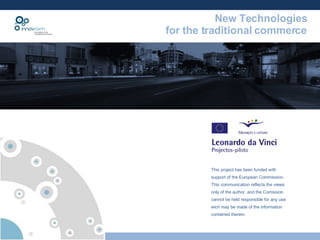 This project has been funded with support of the European Commission. This communication reflects the views only of the author, and the Comission cannot be held responsible for any use wich may be made of the information contained therein. 