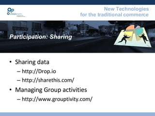 Participation: Sharing  Sharing data http://Drop.io http://sharethis.com/ Managing Group activities http://www.grouptivity.com/ 