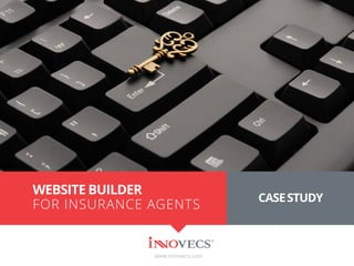 www.innovecs.com
CASESTUDY
WEBSITE BUILDER
FOR INSURANCE AGENTS
 