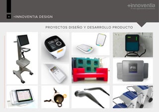 + +INNOVENTIA DESIGN
PROYECTOS DISEÑO Y DESARROLLO PRODUCTO
 