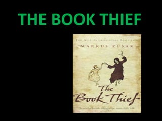 THE BOOK THIEF
 